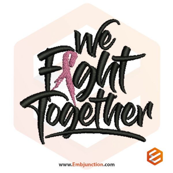 WE FIGHT TOGETHER EMBROIDERY DESIGN